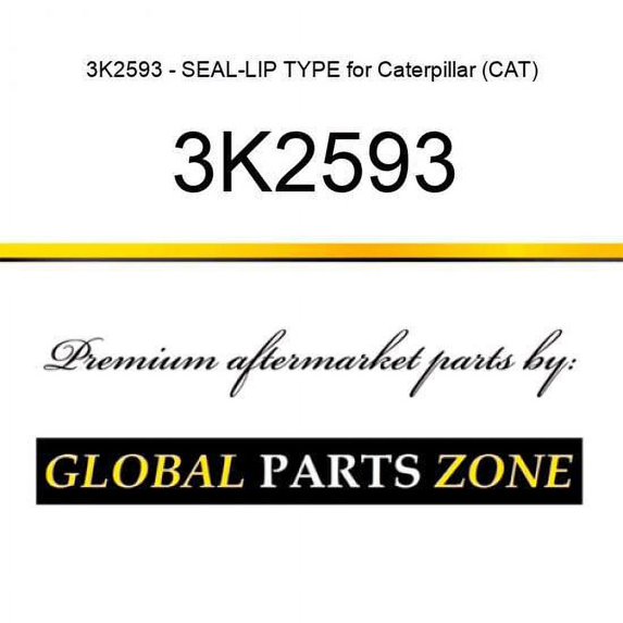 3K2593 - SEAL-LIP TYPE for Caterpillar (CAT)