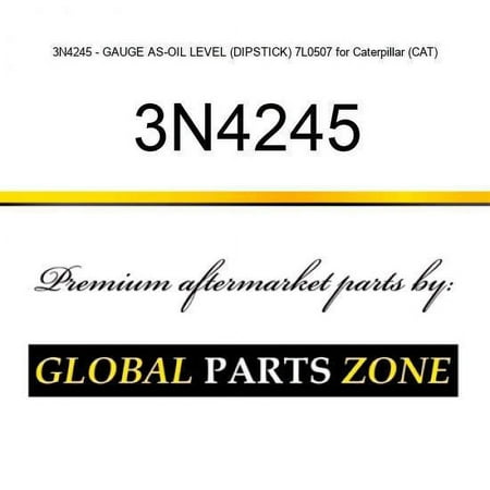 3N4245 - GAUGE AS-OIL LEVEL (DIPSTICK) 7L0507 for Caterpillar (CAT)