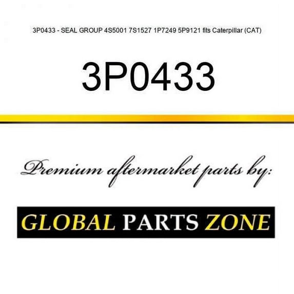 3P0433 - SEAL GROUP 4S5001 7S1527 1P7249 5P9121 fits Caterpillar (CAT)