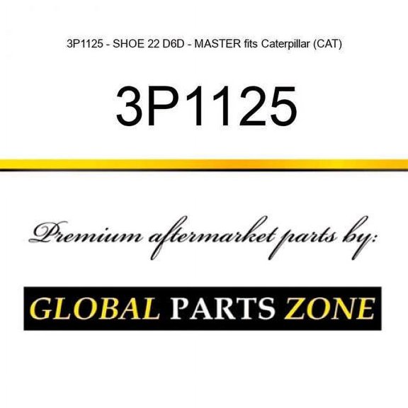 3P1125 - SHOE 22 D6D - MASTER fits Caterpillar (CAT)