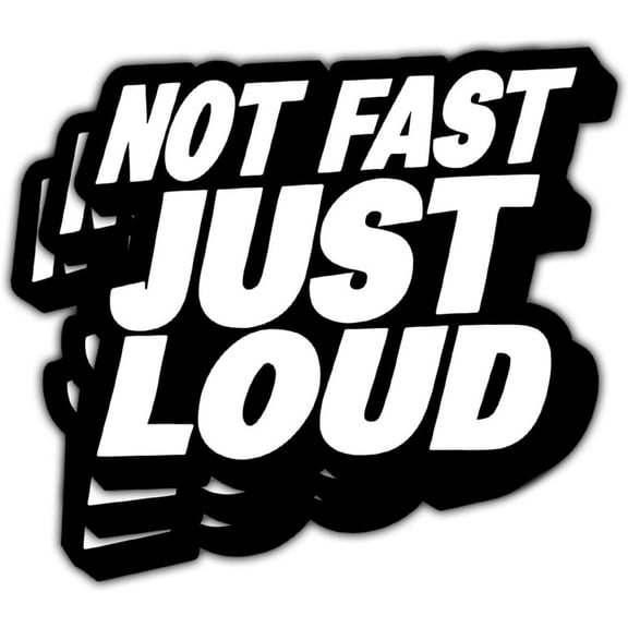 (3Pcs) Not Fast Just Loud Sticker, Not Fast Just Loud Decal Vinyl Sticker Auto, Vinyl Decal Sticker for Vehicle Truck, Sticker Die-Cut Waterproof for Water Bottle, Truck, Car, Helmet Decal 5"