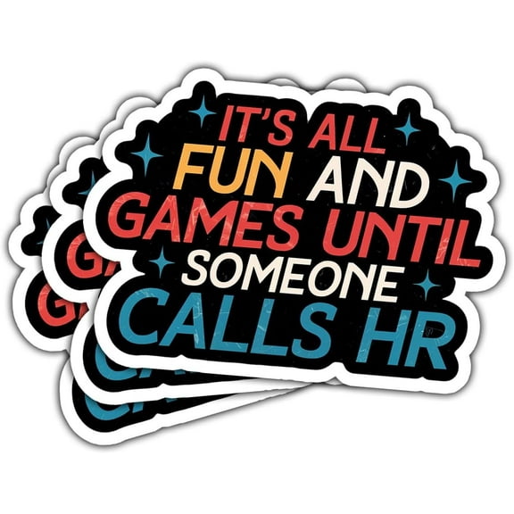 3Pcs It's All Fun and Games Until Someone Call HR Sticker Funny HR Stickers HR Quote Human Resources Gift Someone Call HR Decal for Laptop Water Bottle Toolbox Phone Car Gifts 3"x3"