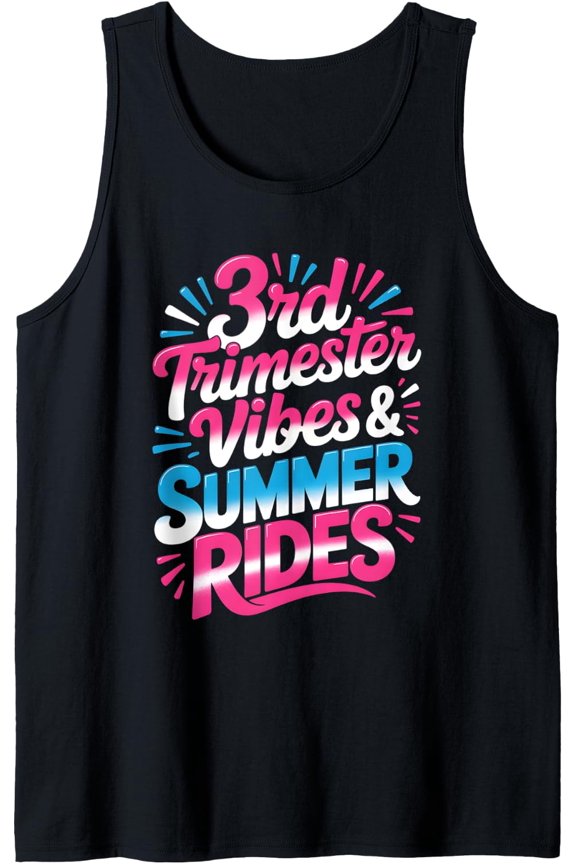 3Rd Trimester Summer Pregnancy Vibes And Baby Rides Tank Top Size S-3XL