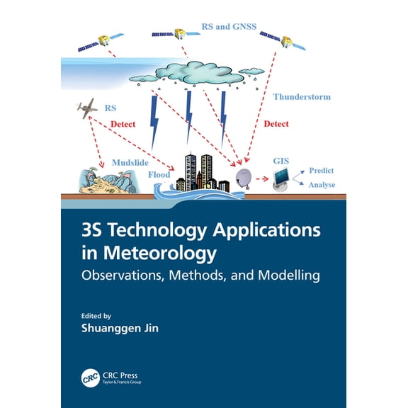 3S Technology Applications in Meteorology: Observations, Methods, and Modelling, (Paperback)