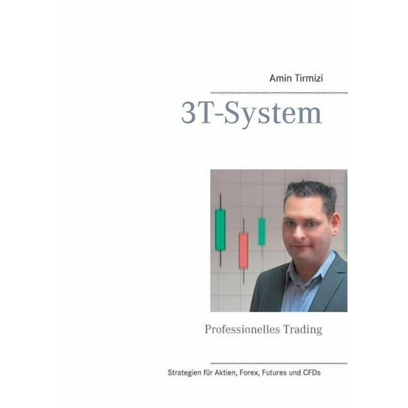 3T-System: Professionelles Trading, (Paperback)