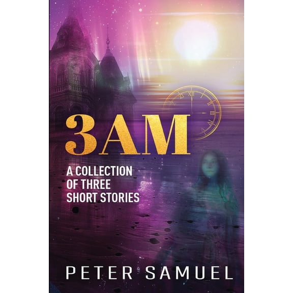 3am: A Collection Of Three Short Stories, (Paperback)