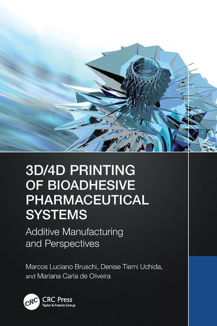 3d/4D Printing of Bioadhesive Pharmaceutical Systems: Additive Manufacturing and Perspectives, (Paperback)