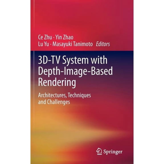 3d-TV System with Depth-Image-Based Rendering: Architectures, Techniques and Challenges, (Hardcover)