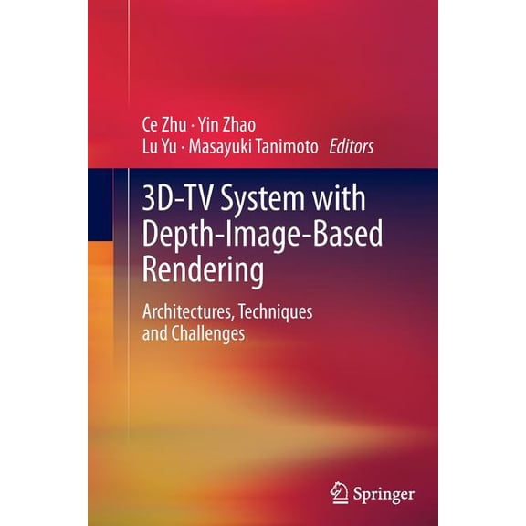 3d-TV System with Depth-Image-Based Rendering: Architectures, Techniques and Challenges, (Paperback)