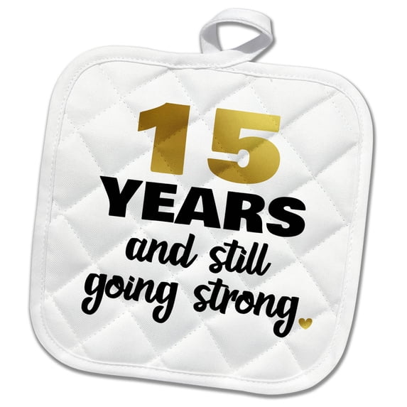 3dRose, 15 Years Still Going Strong Fifteenth Gift For 15th Wedding Anniversary, 8x8 Potholder