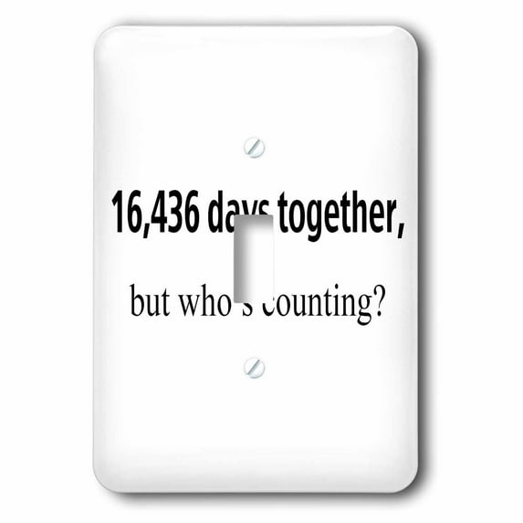 3dRose, 16,436 days together but whos counting, single toggle switch