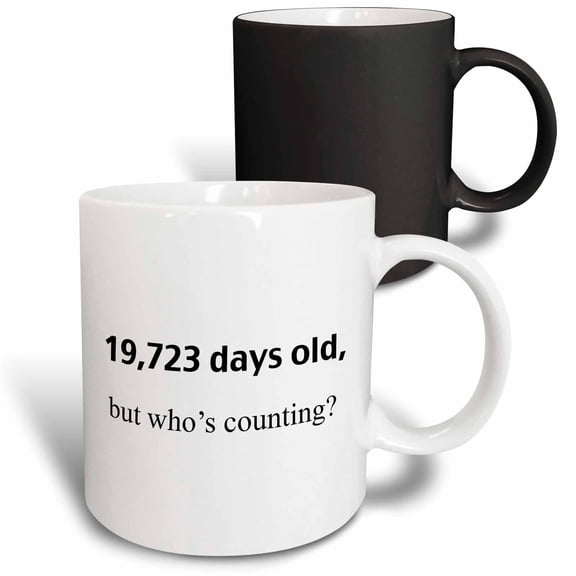 3drose, 19,723 Days Old but Whos Counting, 11oz Magic Transforming Mug