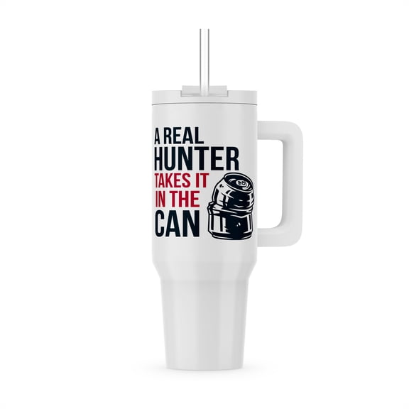 A Real Hunter Takes It In The Can, 40oz Tumbler