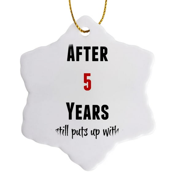 3drose, After 5 Years He Still Puts up with Me, Black and Red Letters, 3 inch Snowflake Porcelain Ornament