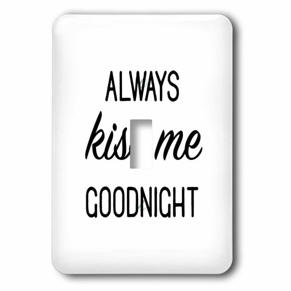 3dRose, Always Kiss Me Goodnight. Black lettering on white background., single toggle switch