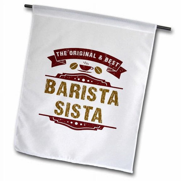 3dRose, Barista Sista- Funny Barista Coffee Lovers Design for Her, 12 x 18 inch Garden Flag