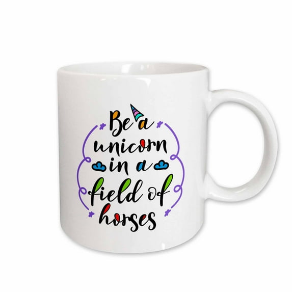 3drose, Be a Unicorn in a Field of Horses, Typography, 3drsmm, 15oz Mug