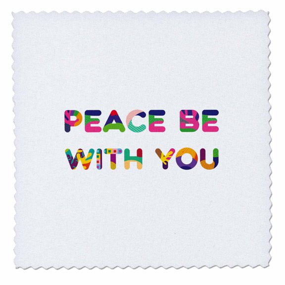 3dRose, Beautiful colorful text Peace Be With You. A positive typography gift, 6x6 inch quilt square