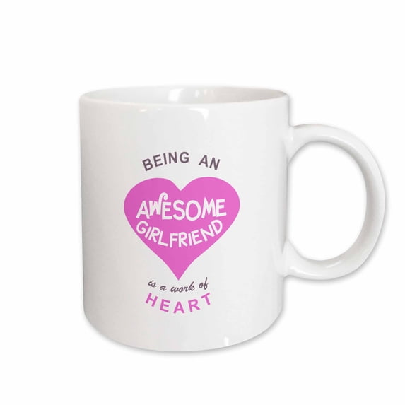 3drose, Being an Awesome Girlfriend Is a Work of Heart - Pink Gf Quote Gift, 11oz Mug