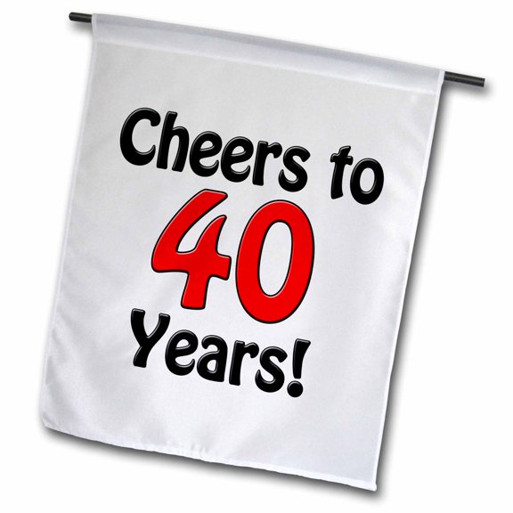 3dRose, Cheers to 40 years. Red., 12 x 18 inch Garden Flag