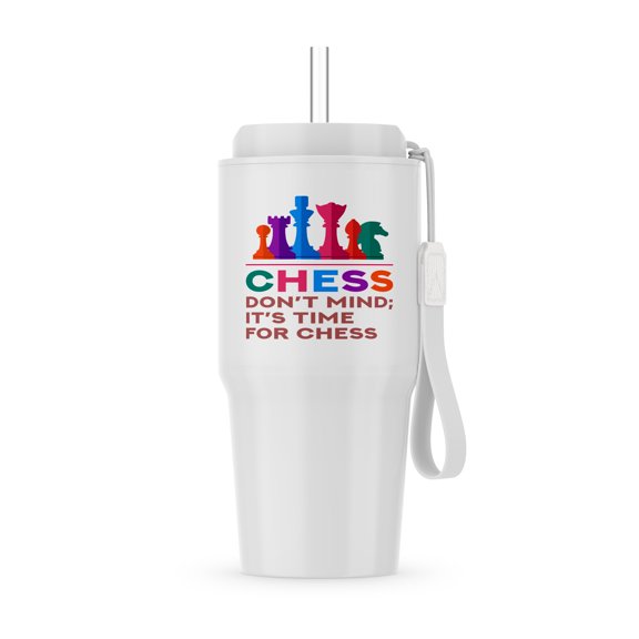 Chess - Do Not Mind. It Is Time For Chess Classy Gifts For Family, 20oz Tumbler