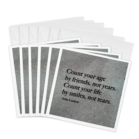 3dRose, Count your age by friends, not years. Count your life by smiles, not tears, 6 Greeting Cards with envelopes