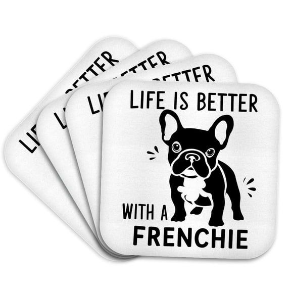 3drose, Cute Funny Life Is Better with a Frenchie French Bulldog Dog Lover, Set of 4 Coasters - Soft