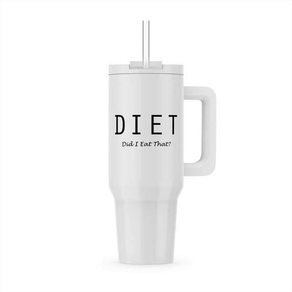 Diet - Did I Eat That, 30oz Tumbler