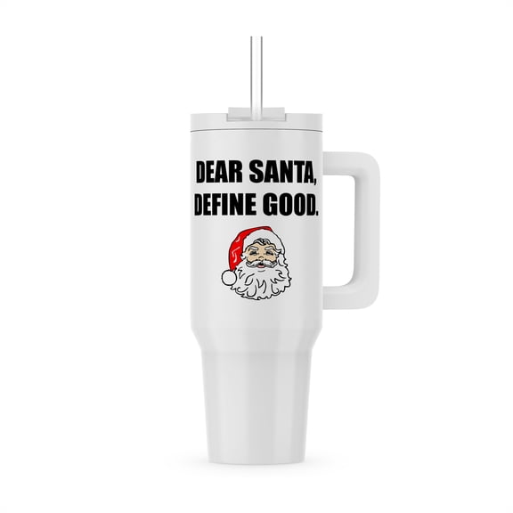 Dear Santa Define Good, 40oz Tumbler