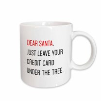 3drose, Dear Santa Just Leave Your Credit Card Under the Tree, 11oz Mug