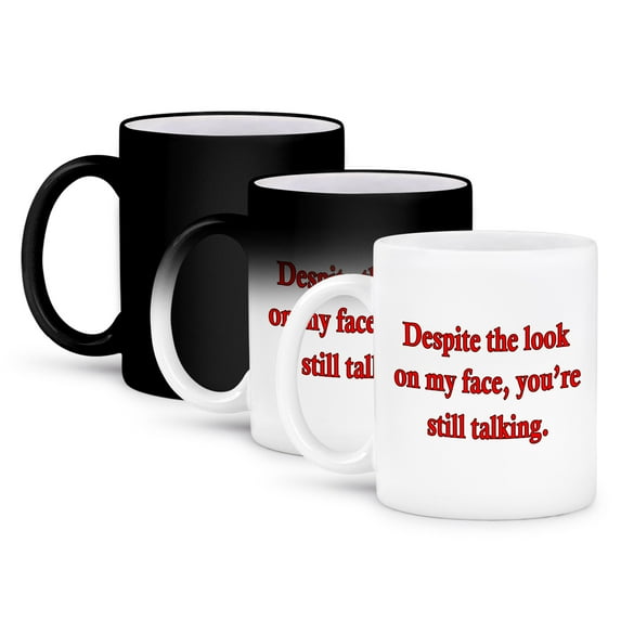 3dRose, Despite the look on my face youre still talking. Red., 11oz Magic Transforming Mug