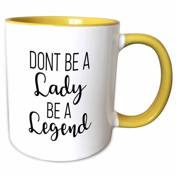 3drose, Dont Be a Lady Be a Legend, 15oz Two-tone Yellow Mug