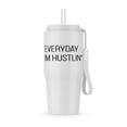 thumbnail image 1 of Everyday Im Hustlin, 20oz Tumbler, 1 of 7