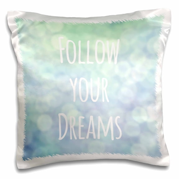 3dRose, Follow your dreams - blue pretty magical bokeh - turquoise teal - inspiring motivational saying, 16x16 inch Pillow Case