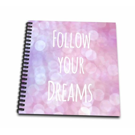 3dRose, Follow your dreams - pink pretty magical bokeh - girly sparkle-like inspiring motivational saying, Drawing Book 8 x 8 inch