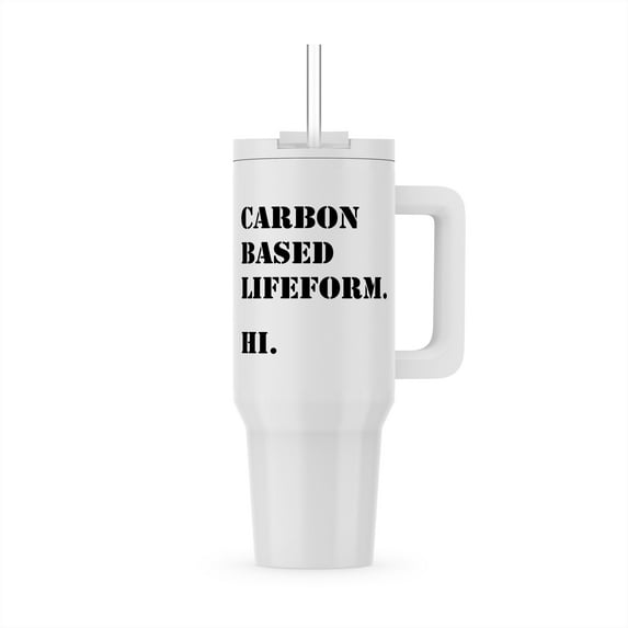 Funny Carbon Based Lifeform Text Design, 40oz Tumbler