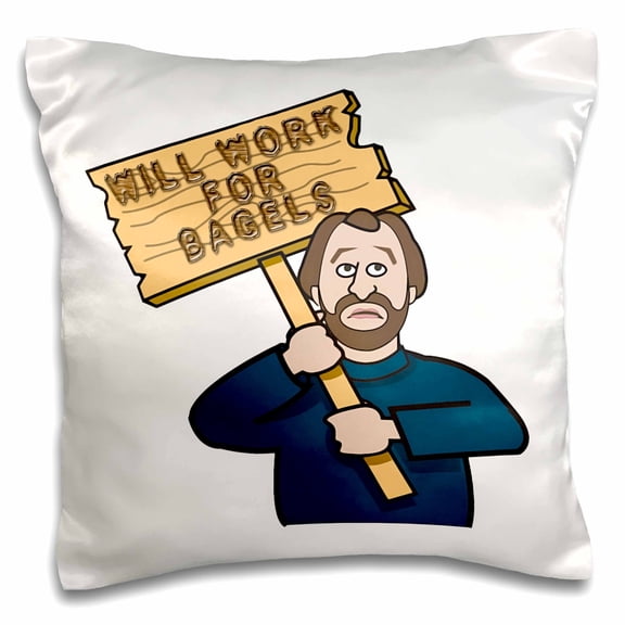 3dRose, Funny Humorous Man Guy With A Sign Will Work For Bagels, 16x16 inch Pillow Case