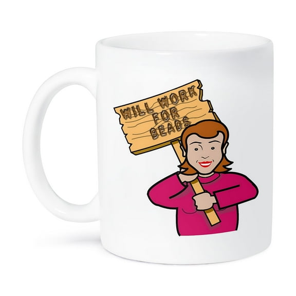 3dRose, Funny Humorous Woman Girl With A Sign Will Work For Beads, 11oz Mug