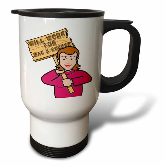 3dRose, Funny Humorous Woman Girl With A Sign Will Work For Mac And Cheese, 14oz Stainless Steel Travel Mug