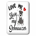 thumbnail image 1 of 3dRose, Funny Love Me Love My Miniature Schnauzer Dog Cartoon, single toggle switch, 1 of 1