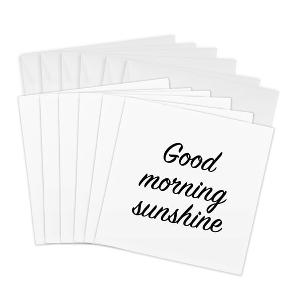3drose, Good Morning Sunshine. White Script Lettering on White Background., 6 Greeting Cards with Envelopes