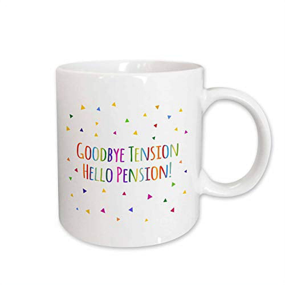 3dRose Goodbye Tension Hello Pension - fun retirement rhyme - colorful