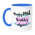 thumbnail image 1 of 3dRose, Happy 39th Birthday Again., 15oz Two-Tone Blue Mug, 1 of 7