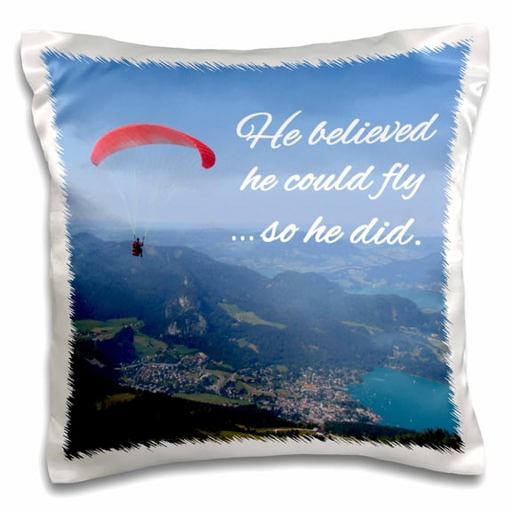 3dRose, He believed he could fly so he did - inspiring words - paraglider, 16x16 inch Pillow Case