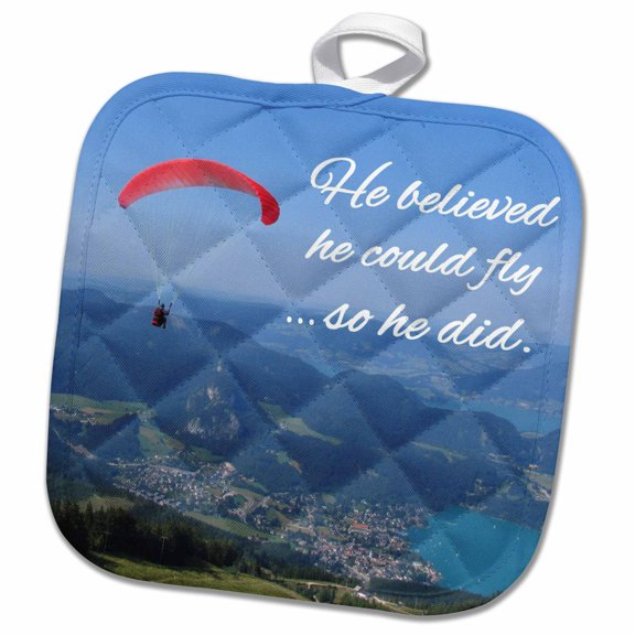 3dRose, He believed he could fly so he did - inspiring words - paraglider, 8x8 Potholder