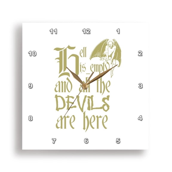 3dRose, Hell Is Empty And All The Devils Are Here Grey Text On White , 15x15 Wall Clock
