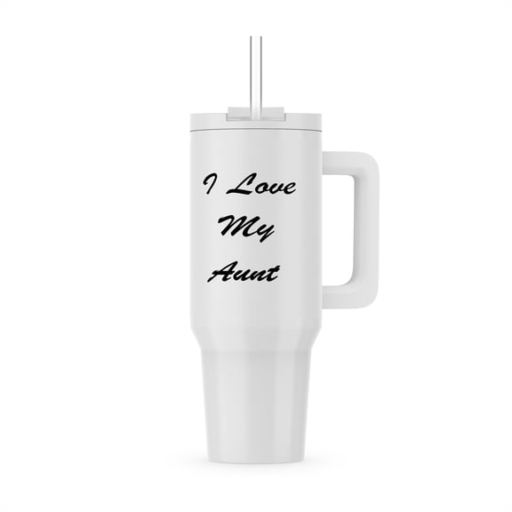 I Love My Aunt Family Life Dad Quotes Saying Phrases, 30oz Tumbler
