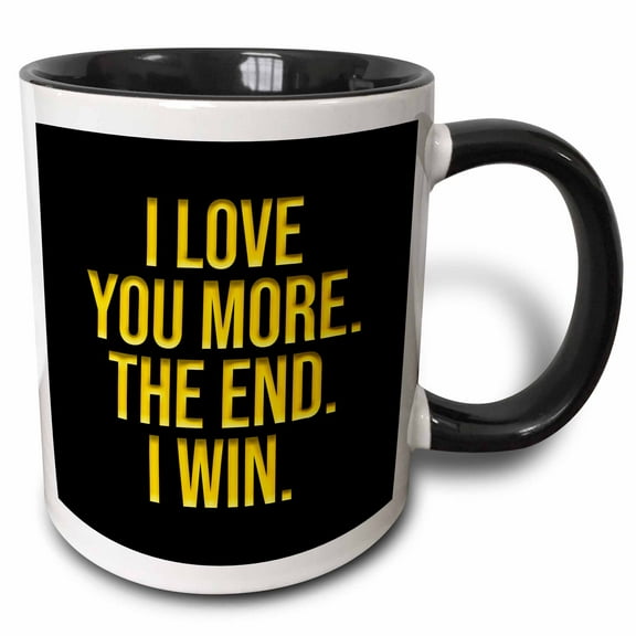 3drose, I Love You More. the End. I Win. Funny Text of Yellow Color on Black, 15oz Two-tone Black Mug