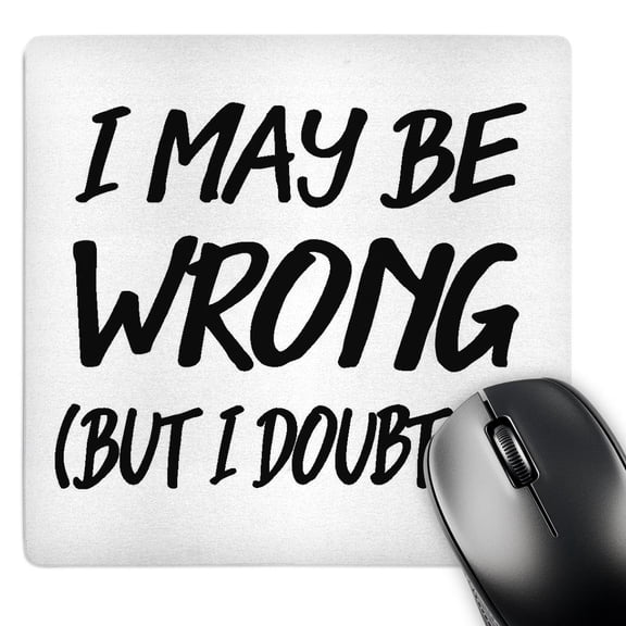 3dRose, I May Be Wrong But I Doubt It Funny Quote, MousePad
