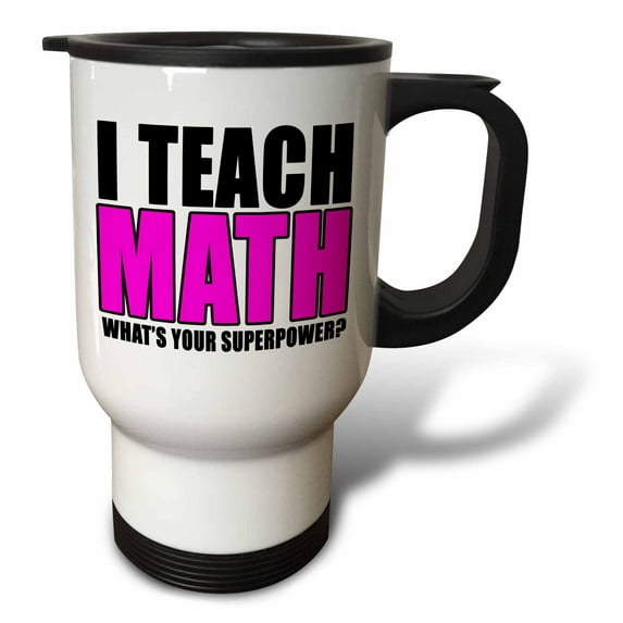 3dRose, I Teach Math Whats Your Superpower Pink, 14oz Stainless Steel Travel Mug